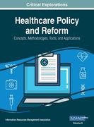 Healthcare Policy and Reform: Concepts, Methodologies, Tools, and Applications, VOL 2 (en Inglés)