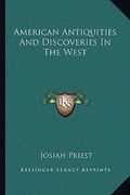 american antiquities and discoveries in the west