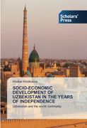 Socio-Economic Development of Uzbekistan in the Years of Independence: Uzbekistan and the World Community (en Inglés)