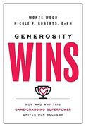 Generosity Wins: How and why This Game-Changing Superpower Drives our Success (en Inglés)