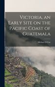 Victoria, an Early Site on the Pacific Coast of Guatemala (en Inglés)