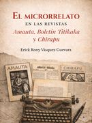 El microrrelato en las revistas Amauta, Boletín Titikaka y Chirapu