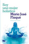SOY UNA MUJER HOLISTICA