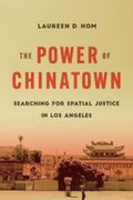 The Power of Chinatown: Searching for Spatial Justice in Los Angeles (en Inglés)