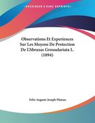 Observations Et Experiences Sur Les Moyens De Protection De L'Abraxas Grossulariata L. (1894) (en Francés)