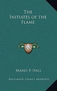 the initiates of the flame (en Inglés)