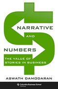 Narrative and Numbers: The Value of Stories in Business (Columbia Business School Publishing) (en Inglés)