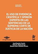 El uso de evidencia científica y opinión experta en las sentencias de la Suprema Corte de Justicia de la Nación