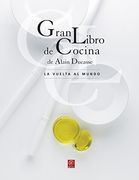 Gran Libro de Cocina de Alain Ducasse: La Vuelta al Mundo