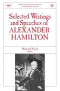 Selected Writings & Speeches of Alexander Hamilton (Constitutional Studies) (en Inglés)
