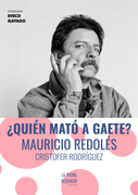 ¿Quién mató a Gaete?: Mauricio Redolés