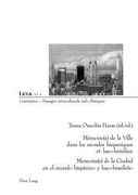 Mémoire(s) de la Ville Dans Les Mondes Hispaniques Et Luso-Brésilien- Memoria(s) de la Ciudad En El Mundo Hispánico Y Luso-Brasileño (en Francés)