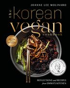 The Korean Vegan Cookbook: Reflections and Recipes from Omma's Kitchen (en Inglés)