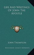 life and writings of john the apostle