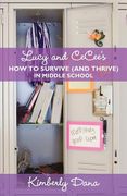 lucy and cecee ` s how to survive (and thrive) in middle school