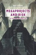 Megaprojects and Risk: An Anatomy of Ambition (en Inglés)
