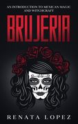 Brujeria: An Introduction to Mexican Magic and Witchcraft (en Inglés)