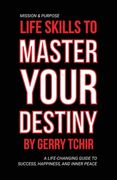 Life Skills to Master Your Destiny: A Life-Changing Guide to Success, Happiness, and Inner Peace (en Inglés)