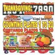 Thanksgiving: Counting Plates 1 to 20. Bilingual Spanish-English: Acción de Gracias: Contando Platos 1 al 20. Bilingüe Español-Inglé (en Inglés)