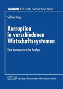 Korruption in verschiedenen Wirtschaftssystemen: Eine komparatorische Analyse (Gabler Edition Wissenschaft) (German Edition)