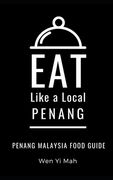 Eat Like a Local- Penang: Penang Malaysia Food Guide (en Inglés)