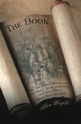 The Book: Why the First Books of the Bible Were Written and who They Were Written for (en Inglés)