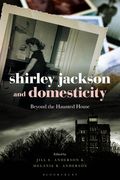 Shirley Jackson and Domesticity: Beyond the Haunted House (en Inglés)