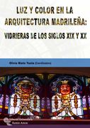Luz y Color en la Arquitectura Madrileña: Vidrieras de los Siglos xix y xx