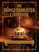 The Düngeonmeister Cookbook: 75 Rpg-Inspired Recipes to Level up Your Game Night (The Ultimate rpg Guide Series) (en Inglés)
