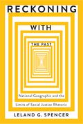 Reckoning with the Past: National Geographic and the Limits of Social Justice Rhetoric (en Inglés)