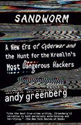 Sandworm: A new era of Cyberwar and the Hunt for the Kremlin's Most Dangerous Hackers (en Inglés)