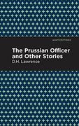 The Prussian Officer and Other Stories (Mint Editions (Short Story Collections and Anthologies))