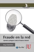 Fraude en la red. Aprenda a protegerse contra el fraude en internet (in Spanish)