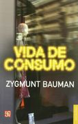 Vida de consumo - Zygmunt Bauman - Fondo de Cultura Económica de España, S.L.