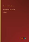 Historia de las Indias: Tomo IV (in Spanish)