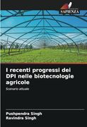 I Recenti Progressi dei dpi Nelle Biotecnologie Agricole: Scenario Attuale (en Italiano)