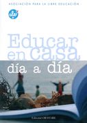 Educar en Casa dia a dia (Asociacion Para la Libre Educacion)