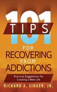 101 Tips for Recovering from Addictions: Practical Suggestions for Creating a New Life (en Inglés)