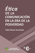 Ética de la Comunicación en la era de la Posverdad