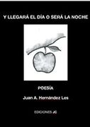 Y Llegarã¡ El Dã­A O Serã¡ La Noche: Poesã­A