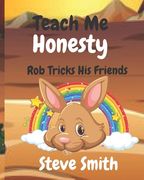 Teach Me Honesty: Rob Tricks His Friends (en Inglés)