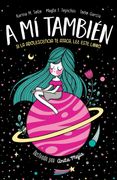 A mí También: Si la Adolescencia te Ataca, lee Este Libro (no Ficción Ilustrados)