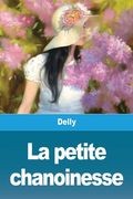 La Petite Chanoinesse de Delly(Salim Bouzekouk) (en Francés)