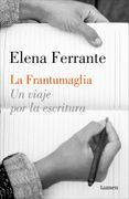 La Frantumaglia - Elena Ferrante - Lumen