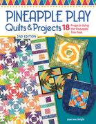 Pineapple Play Quilts & Projects, 2nd Edition: 18 Projects Using the Pineapple Trim Tool (en Inglés)