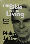 The Bible is for Living: A Scholar's Spiritual Journey (en Inglés)