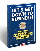 Let's get Down to Business! (en Inglés)