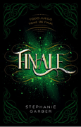 Finale (Caraval #3). Todo juego tiene un final