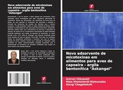 Novo Adsorvente de Micotoxinas em Alimentos Para Aves de Capoeira - Argila Bentonítica "Askangel" (en Portugués)
