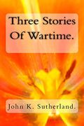 Three Stories of Wartime. (en Inglés)